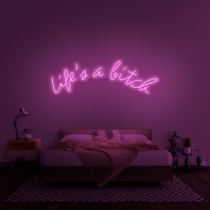 'Life's A Bitch' Neon Sign