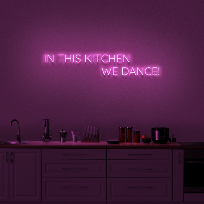 'In This Kitchen We Dance!' Neon Sign