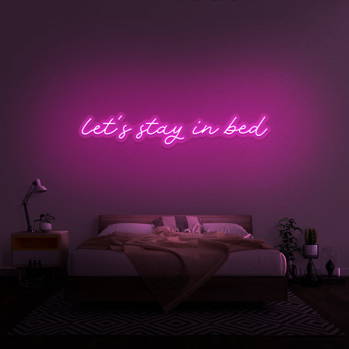 'Let's Stay In Bed' Neon Sign