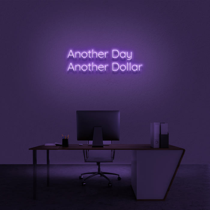 'Another Day Another Dollar' Neon Sign