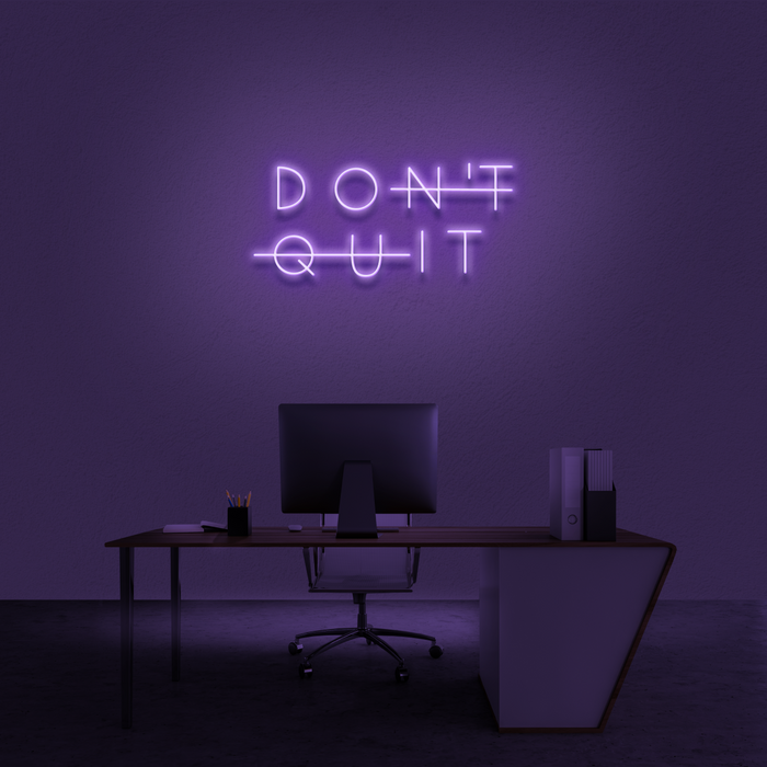 'Don't Quit (Do It)' Neon Sign