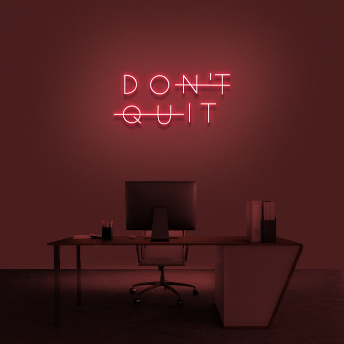 'Don't Quit (Do It)' Neon Sign