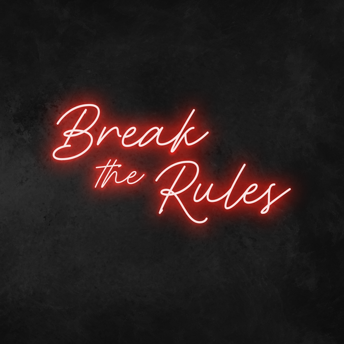 'Break The Rules' Neon Sign