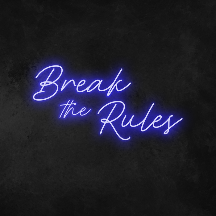 'Break The Rules' Neon Sign