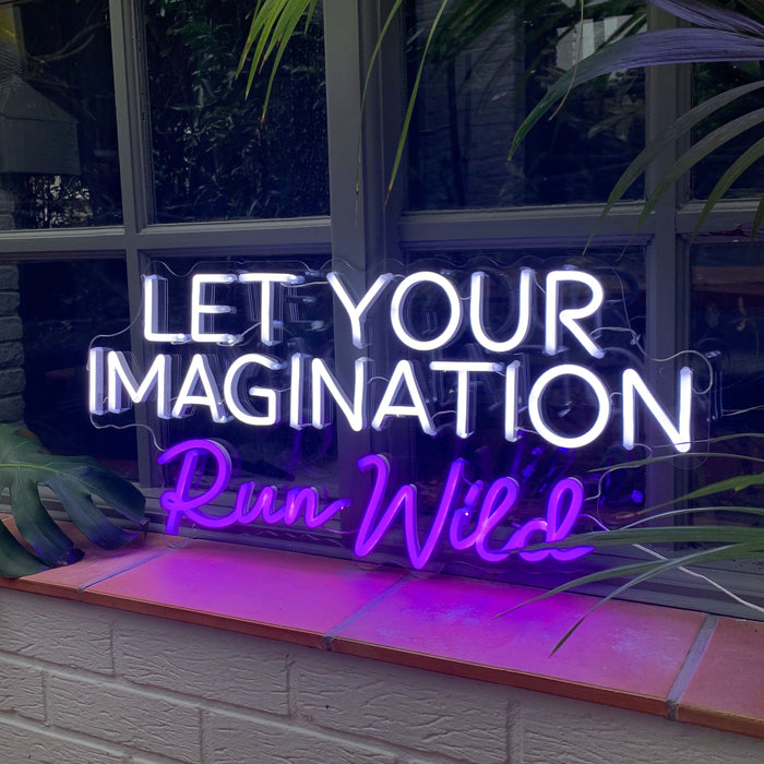 'Let Your Imagination Run Wild' Neon Sign (Dual Colour)