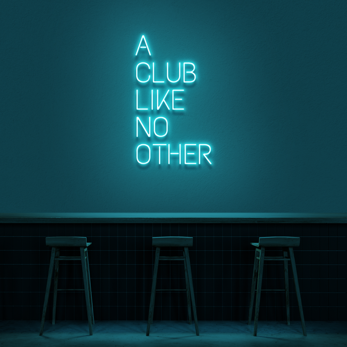 'A Club Like No Other' Neon Sign
