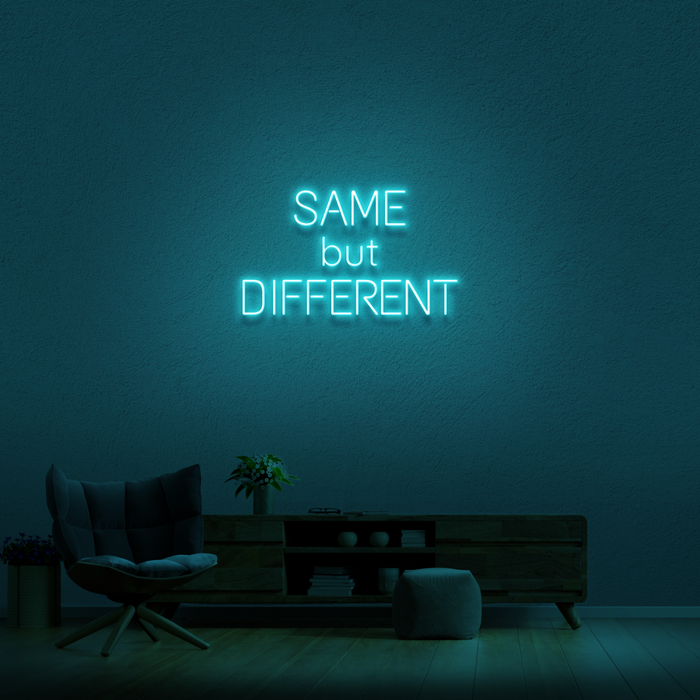 'Same But Different' Neon Sign