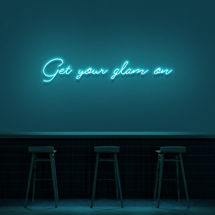 'Get Your Glam On' Neon Sign (1 Line)