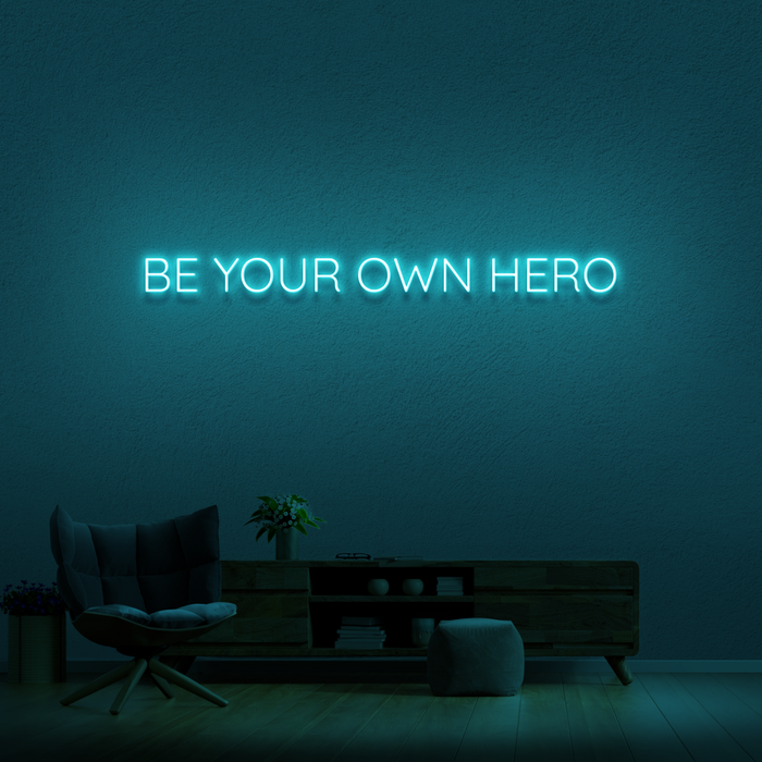 'Be Your Own Hero' Neon Sign (1 Line)