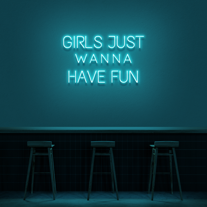 'Girls Just Wanna Have Fun' Neon Sign
