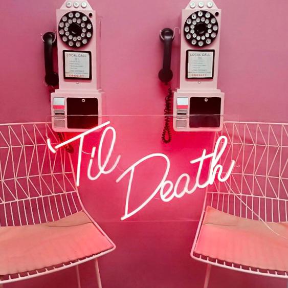 'Til Death' Neon Sign