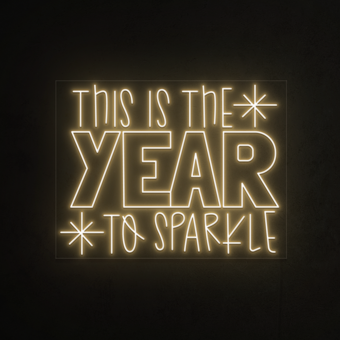 This is the year to sparkle  Neon Sign