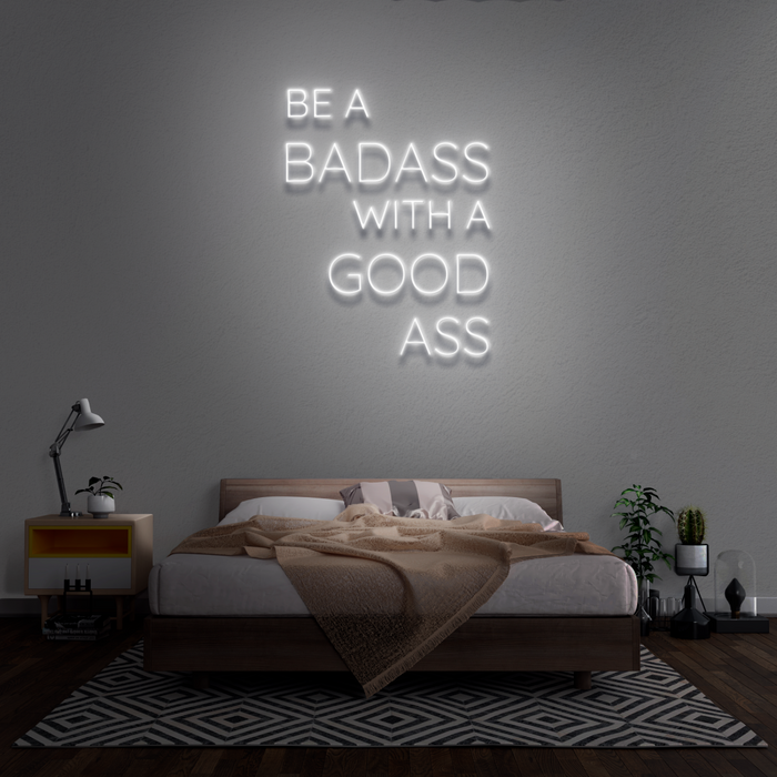 'Be A Badass With A Good Ass' Neon Sign