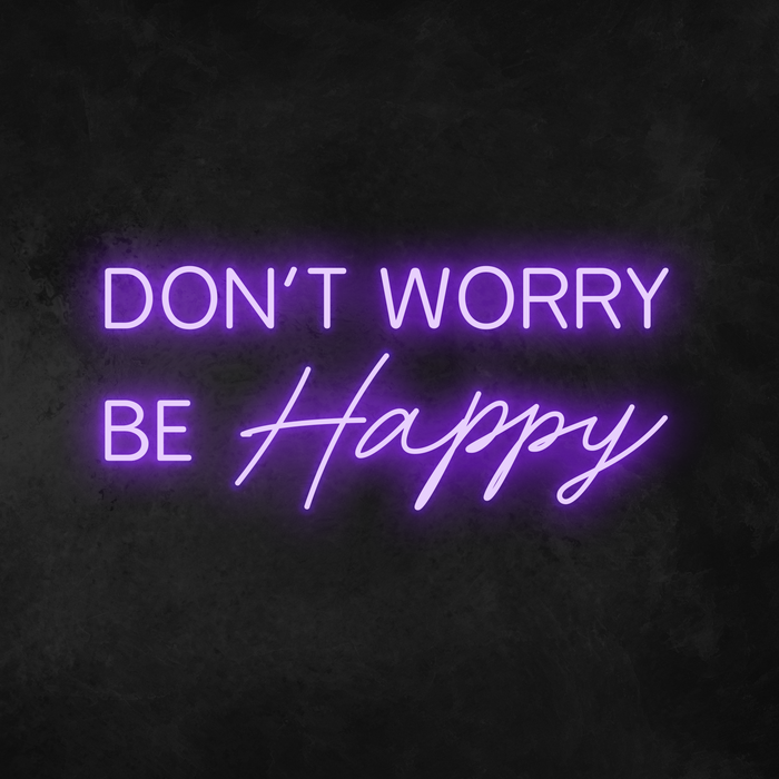 'Don't Worry Be Happy' Neon Sign